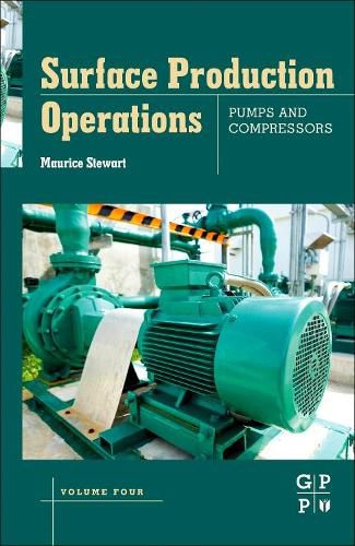 Cover image for Surface Production Operations: Volume IV: Pumps and Compressors