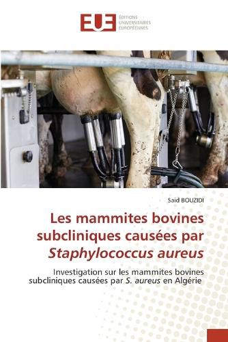 Cover image for Les mammites bovines subcliniques causees par Staphylococcus aureus