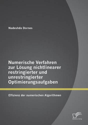 Cover image for Numerische Verfahren zur Loesung nichtlinearer restringierter und unrestringierter Optimierungsaufgaben: Effizienz der numerischen Algorithmen