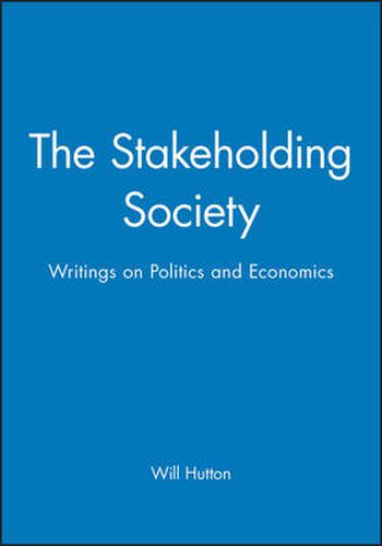 Cover image for The Stakeholding Society: Writings on Politics and Economics