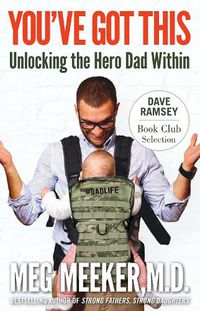 Cover image for You've Got This: Unlocking the Hero Dad Within