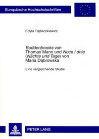 Cover image for Buddenbrooks  Von Thomas Mann Und  Noce I Dnie  (Naechte Und Tage ) Von Maria D&#261;browska: Eine Vergleichende Studie