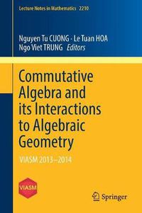 Cover image for Commutative Algebra and its Interactions to Algebraic Geometry: VIASM 2013-2014