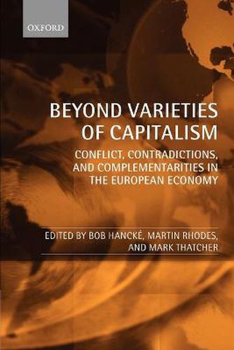 Cover image for Beyond Varieties of Capitalism: Conflict, Contradictions, and Complementarities in the European Economy