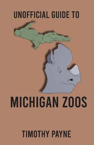 Cover image for Unofficial Guide to Michigan Zoos