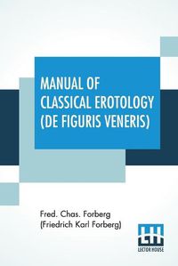 Cover image for Manual Of Classical Erotology (De Figuris Veneris)