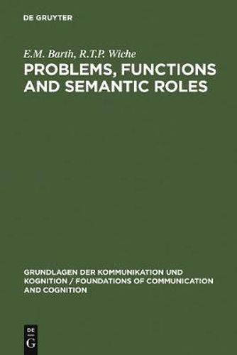 Cover image for Problems, Functions and Semantic Roles: A Pragmatist's Analysis of Montague's Theory of Sentence Meaning