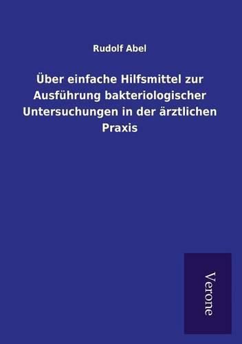 Cover image for UEber einfache Hilfsmittel zur Ausfuhrung bakteriologischer Untersuchungen in der arztlichen Praxis