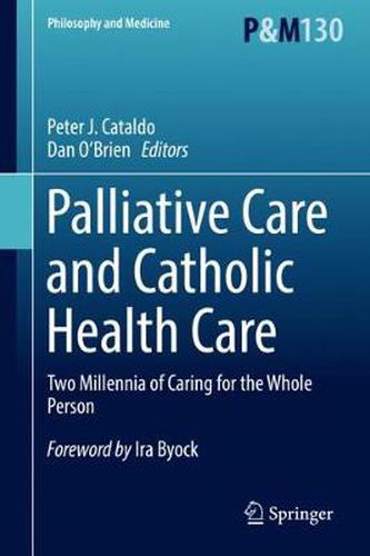 Cover image for Palliative Care and Catholic Health Care: Two Millennia of Caring for the Whole Person