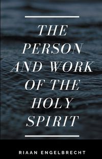 Cover image for The Person and Work of the Holy Spirit