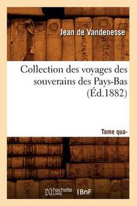 Cover image for Collection Des Voyages Des Souverains Des Pays-Bas. Tome Quatrieme (Ed.1882)