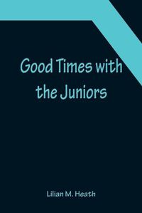 Cover image for Good Times with the Juniors