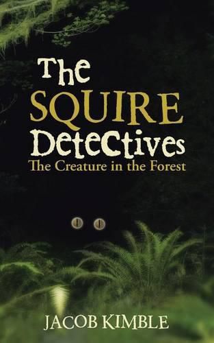 Cover image for The Squire Detectives: The Creature in the Forest