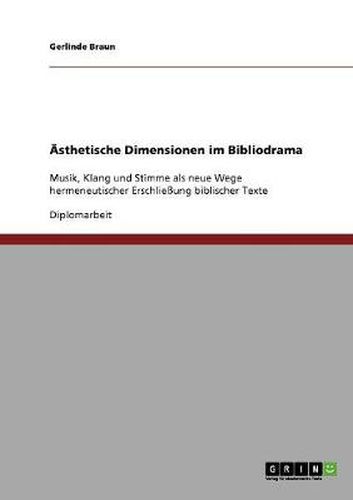 Cover image for AEsthetische Dimensionen im Bibliodrama: Musik, Klang und Stimme als neue Wege hermeneutischer Erschliessung biblischer Texte