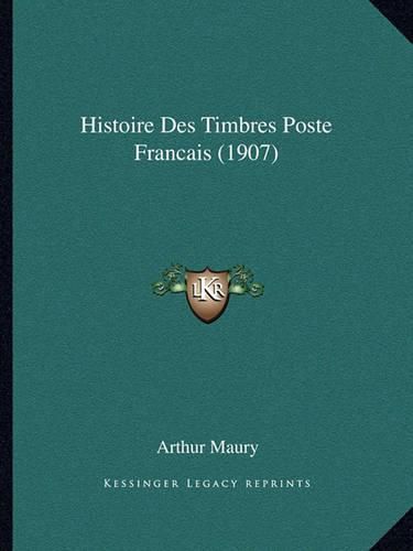 Histoire Des Timbres Poste Francais (1907)