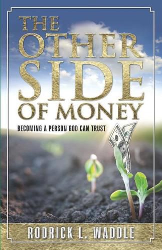 Cover image for The Other Side of Money: Becoming a Person God Can Trust