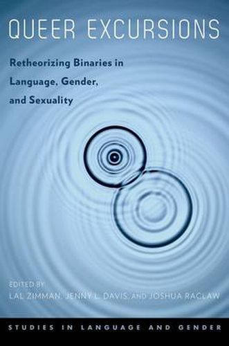 Cover image for Queer Excursions: Retheorizing Binaries in Language, Gender, and Sexuality