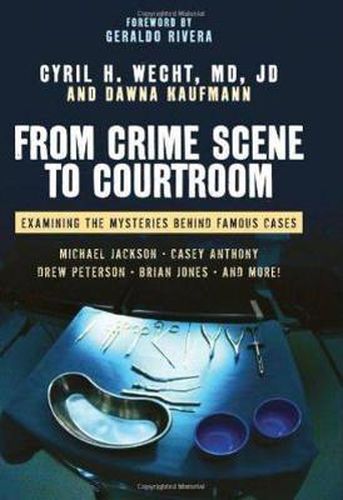 Cover image for From Crime Scene to Courtroom: Examining the Mysteries Behind Famous Cases