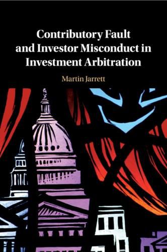 Cover image for Contributory Fault and Investor Misconduct in Investment Arbitration