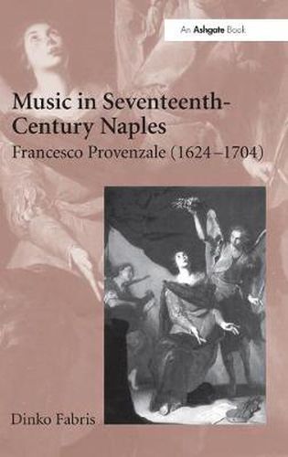 Cover image for Music in Seventeenth-Century Naples: Francesco Provenzale (1624-1704)