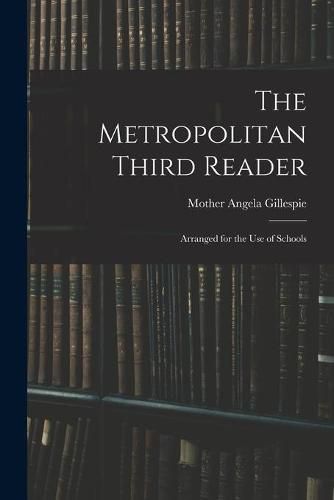 Cover image for The Metropolitan Third Reader: Arranged for the Use of Schools