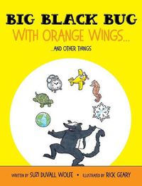 Cover image for Big Black Bug With Orange Wings...: ....And Other Things