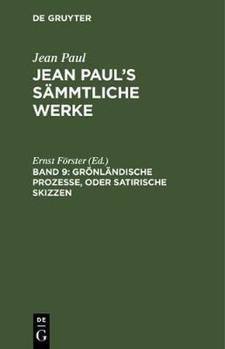 Jean Paul's Sammtliche Werke, Band 9, Groenlandische Prozesse, oder Satirische Skizzen