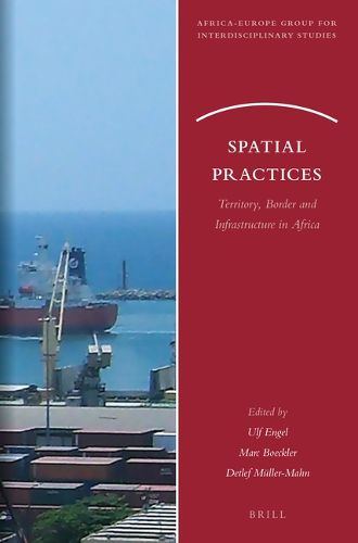 Cover image for Spatial Practices: Territory, Border and Infrastructure in Africa