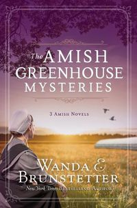 Cover image for The Amish Greenhouse Mysteries: 3 Amish Novels