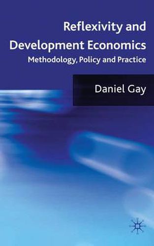 Cover image for Reflexivity and Development Economics: Methodology, Policy and Practice