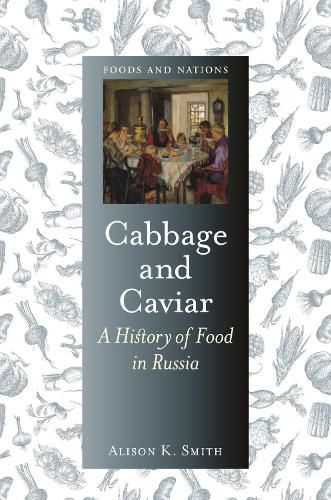 Cover image for Cabbage and Caviar: A History of Food in Russia