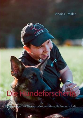 Cover image for Die Hundeforscherin: Erinnerungen an Biko und eine wundervolle Freundschaft