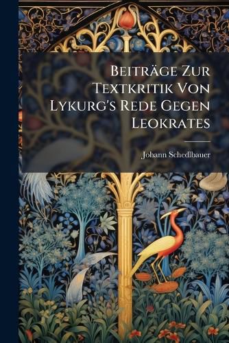 Cover image for Beitrge Zur Textkritik Von Lykurg's Rede Gegen Leokrates