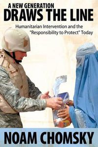 Cover image for A New Generation Draws the Line: Humanitarian Intervention and the  Responsibility to Protect  Today