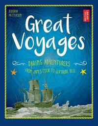 Cover image for Great Voyages: Daring Adventurers From James Cook to Gertrude Bell