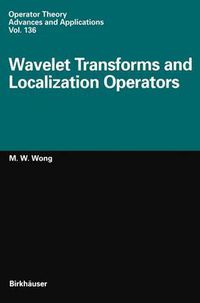 Cover image for Wavelet Transforms and Localization Operators