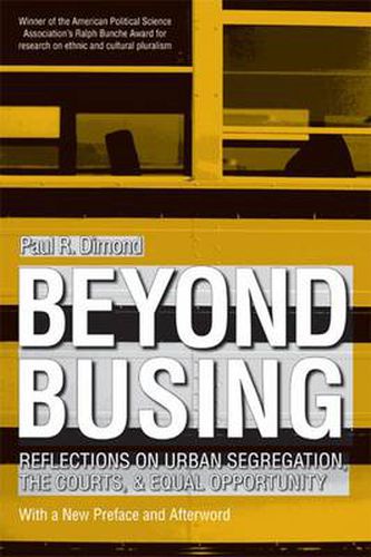 Cover image for Beyond Busing: Inside the Challenge to Urban Segregation