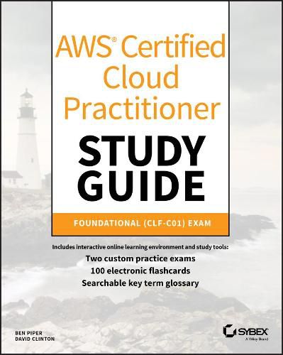 AWS Certified Cloud Practitioner Study Guide: CLF-C01 Exam