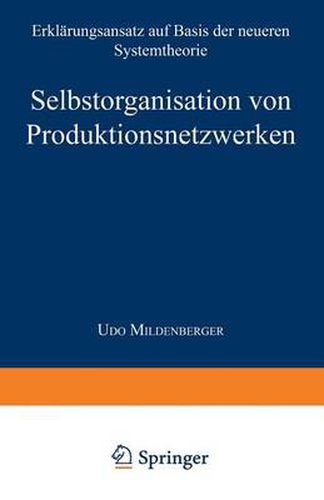 Cover image for Selbstorganisation von Produktionsnetzwerken: Erklarungsansatz auf Basis der neueren Systemtheorie