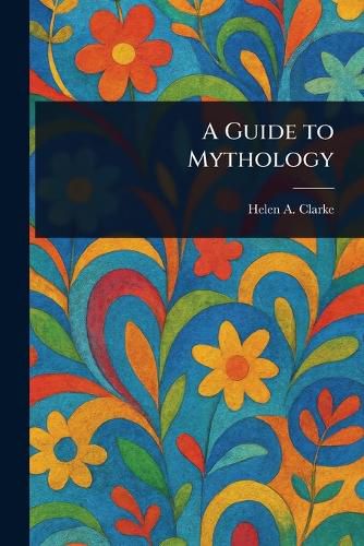 Cover image for A Guide to Mythology