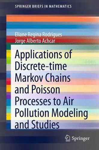 Cover image for Applications of Discrete-time Markov Chains and Poisson Processes to Air Pollution Modeling and Studies