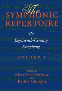 Cover image for The Symphonic Repertoire, Volume I: The Eighteenth-Century Symphony