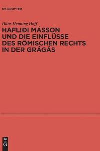 Cover image for Haflidi Masson Und Die Einflusse Des Roemischen Rechts in Der Gragas