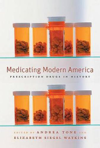 Medicating Modern America: Prescription Drugs in History