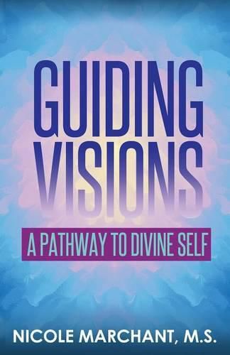 Cover image for Guiding Visions: A Pathway to Divine Self