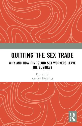 Cover image for Quitting the Sex Trade: Why and How Pimps and Sex Workers Leave the Business