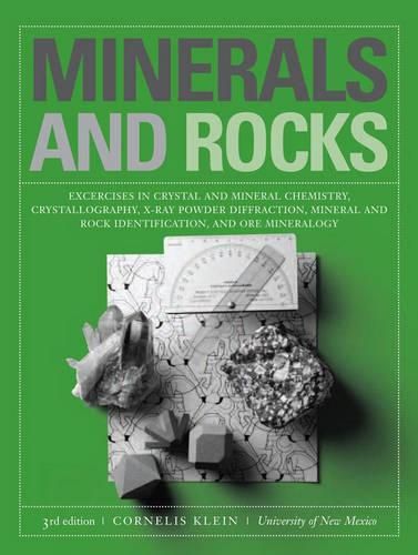 Cover image for Minerals and Rocks: Exercises in Crystal and Mineral Chemistry, Crystallography, X-ray Powder Diffraction, Mineral and Rock Identification, and Ore Mineralogy