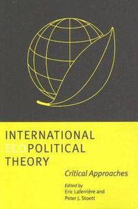 Cover image for International Ecopolitical Theory: Critical Approaches