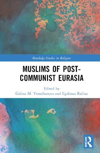 Cover image for Muslims of Post-Communist Eurasia