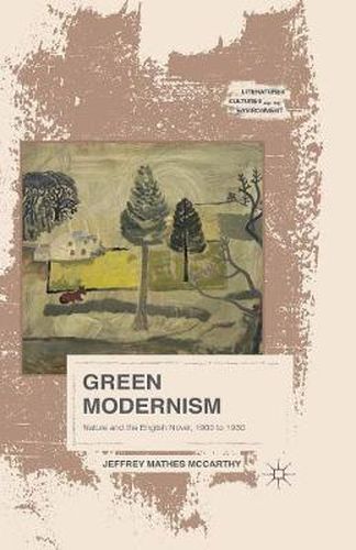 Cover image for Green Modernism: Nature and the English Novel, 1900 to 1930